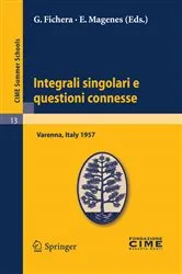 Book cover of Integrali singolari e questioni connesse by G. Fichera
