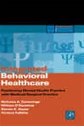 Book cover of Integrated Behavioral Healthcare by Nicholas A. Cummings