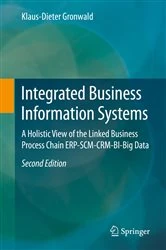 Book cover of Integrated Business Information Systems (2nd ed.) by Klaus-Dieter Gronwald