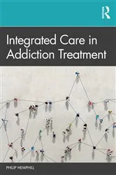 Book cover of Integrated Care in Addiction Treatment by Philip Hemphill