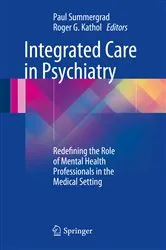 Book cover of Integrated Care in Psychiatry by Paul Summergrad