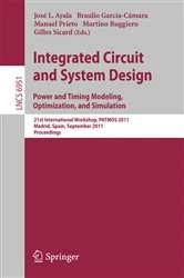 Book cover of Integrated Circuit and System Design. Power and Timing Modeling, Optimization and Simulation by Jose L. Ayala