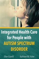 Book cover of Integrated Health Care for People with Autism Spectrum Disorder by Ellen Giarelli