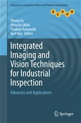 Book cover of Integrated Imaging and Vision Techniques for Industrial Inspection by Zheng Liu