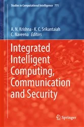 Book cover of Integrated Intelligent Computing, Communication and Security by A.N. Krishna