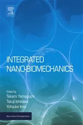 Book cover of Integrated Nano-Biomechanics by Takami Yamaguchi
