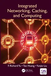 Book cover of Integrated Networking, Caching, and Computing by F. Richard Yu
