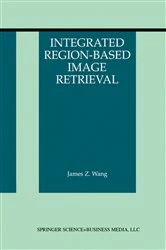Book cover of Integrated Region-Based Image Retrieval by James Z. Wang