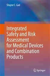Book cover of Integrated Safety and Risk Assessment for Medical Devices and Combination Products by Shayne C. Gad