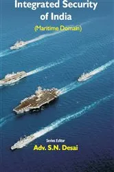 Book cover of Integrated Security of India (Maritime Domain) by S. N. Desai