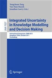 Book cover of Integrated Uncertainty in Knowledge Modelling and Decision Making by Yongchuan Tang