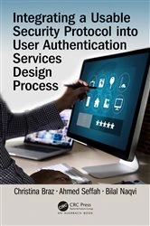 Book cover of Integrating a Usable Security Protocol into User Authentication Services Design Process by Christina Braz