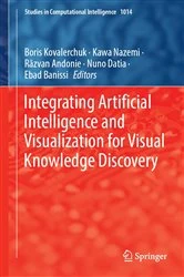 Book cover of Integrating Artificial Intelligence and Visualization for Visual Knowledge Discovery by Boris Kovalerchuk