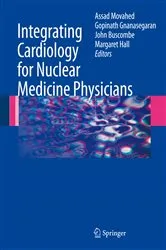 Book cover of Integrating Cardiology for Nuclear Medicine Physicians by Assad Movahed