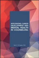 Book cover of Integrating Career Development and Mental Health in Counseling by Seth C. W. Hayden