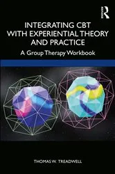 Book cover of Integrating CBT with Experiential Theory and Practice by Thomas W. Treadwell
