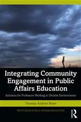 Book cover of Integrating Community Engagement in Public Affairs Education by Thomas Andrew Bryer