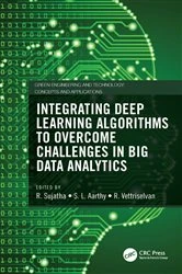 Book cover of Integrating Deep Learning Algorithms to Overcome Challenges in Big Data Analytics by R. Sujatha