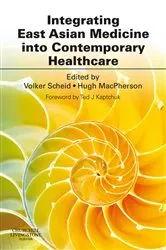 Book cover of Integrating East Asian Medicine into Contemporary Healthcare E-Book by Scheid PhD, MBAcC, FRCHM, Volker