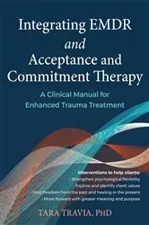 Book cover of Integrating EMDR and Acceptance and Commitment Therapy by Tara Travia