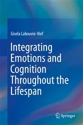 Book cover of Integrating Emotions and Cognition Throughout the Lifespan by Gisela Labouvie-Vief