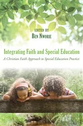 Book cover of Integrating Faith and Special Education by Bennett Nworie