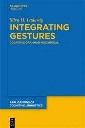 Book cover of Integrating Gestures by Silva Ladewig