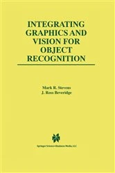 Book cover of Integrating Graphics and Vision for Object Recognition by Mark R. Stevens