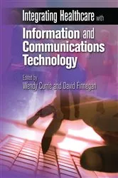 Book cover of Integrating Healthcare with Information and Communications Technology by Wendy Currie