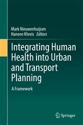 Book cover of Integrating Human Health into Urban and Transport Planning by Mark Nieuwenhuijsen