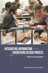 Book cover of Integrating Information into the Engineering Design Process by Michael Fosmire