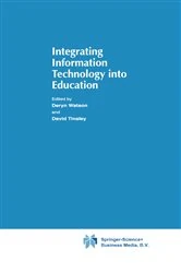 Book cover of Integrating Information Technology into Education by Donald Watson