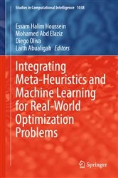 Book cover of Integrating Meta-Heuristics and Machine Learning for Real-World Optimization Problems by Essam Halim Houssein