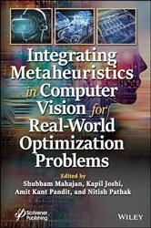 Book cover of Integrating Metaheuristics in Computer Vision for Real-World Optimization Problems by Shubham Mahajan