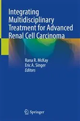 Book cover of Integrating Multidisciplinary Treatment for Advanced Renal Cell Carcinoma by Rana R. McKay