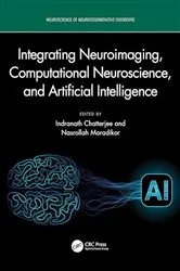 Book cover of Integrating Neuroimaging, Computational Neuroscience, and Artificial Intelligence by Indranath Chatterjee
