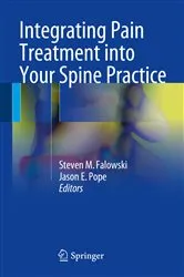 Book cover of Integrating Pain Treatment into Your Spine Practice by Steven M. Falowski
