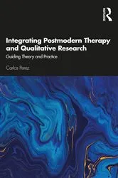 Book cover of Integrating Postmodern Therapy and Qualitative Research by Carlos Perez