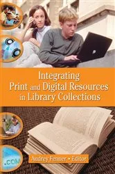 Book cover of Integrating Print and Digital Resources in Library Collections by Linda S Katz