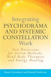 Book cover of Integrating Psychodrama and Systemic Constellation Work by Ronald Anderson