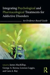 Book cover of Integrating Psychological and Pharmacological Treatments for Addictive Disorders by James MacKillop