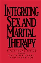 Book cover of Integrating Sex And Marital Therapy by Gerald R. Weeks