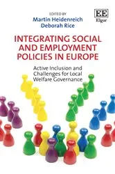 Book cover of Integrating Social and Employment Policies in Europe by Martin Heidenreich