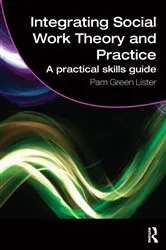 Book cover of Integrating Social Work Theory and Practice by Pam Green Lister