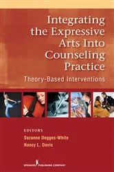 Book cover of Integrating the Expressive Arts into Counseling Practice by Suzanne Degges-White