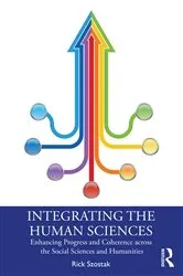 Book cover of Integrating the Human Sciences by Rick Szostak