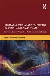 Book cover of Integrating Virtual and Traditional Learning in 6-12 Classrooms by Sandra Schamroth Abrams