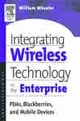 Book cover of Integrating Wireless Technology in the Enterprise by William Wheeler