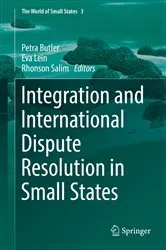 Book cover of Integration and International Dispute Resolution in Small States by Unknown