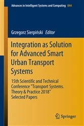 Book cover of Integration as Solution for Advanced Smart Urban Transport Systems by Grzegorz Sierpiński